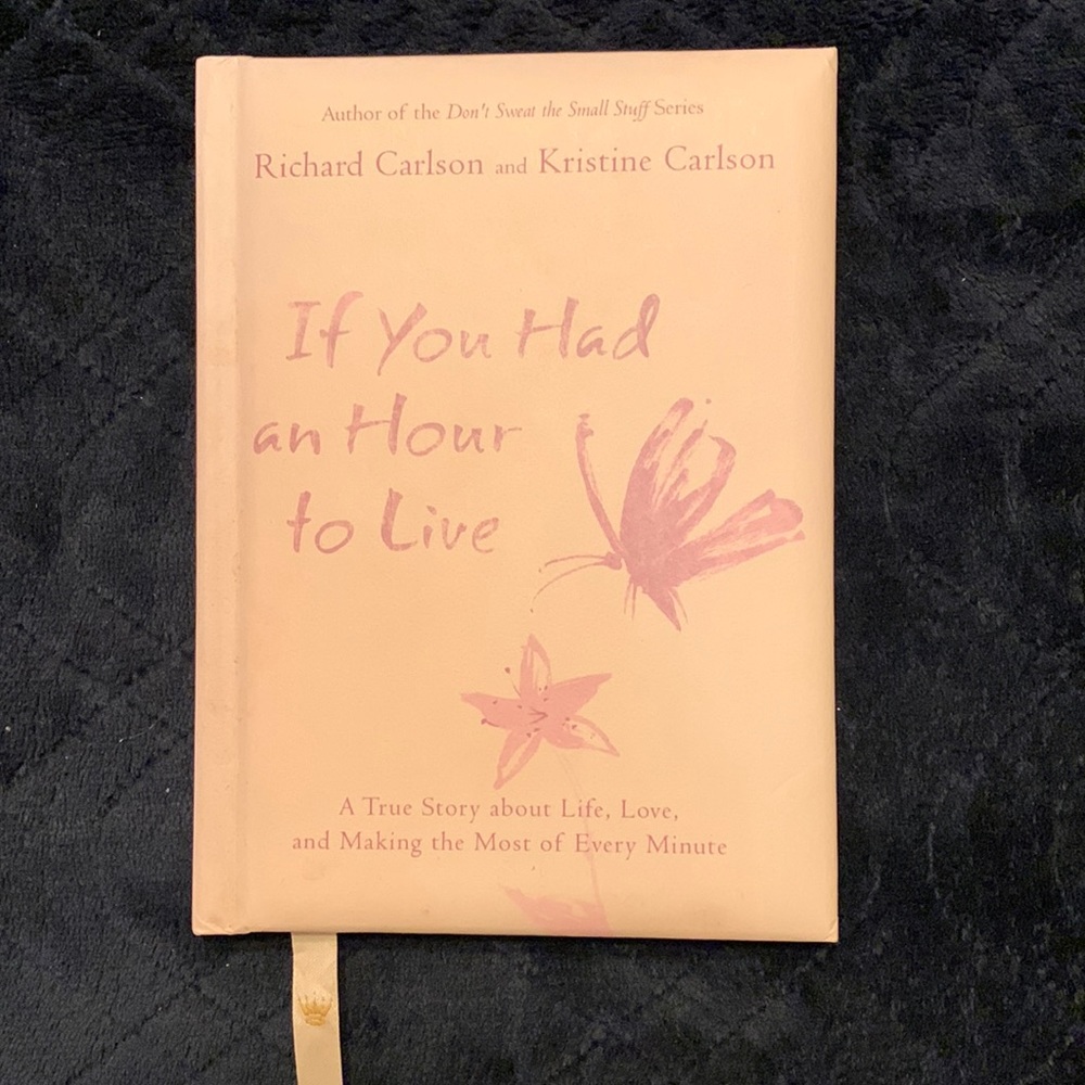 If You Had an Hour To Live, by Richard Carlson and Kristine Carlson.